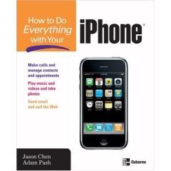How to Do Everything with Your iPhone 1